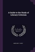 A Guide to the Study of Literary Criticism
