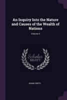 An Inquiry Into the Nature and Causes of the Wealth of Nations; Volume 4