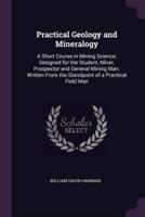 Practical Geology and Mineralogy