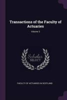 Transactions of the Faculty of Actuaries; Volume 3