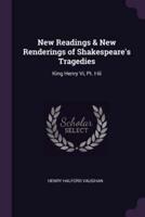 New Readings & New Renderings of Shakespeare's Tragedies