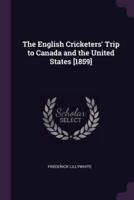 The English Cricketers' Trip to Canada and the United States [1859]