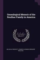 Genealogical Memoir of the Roulhac Family in America