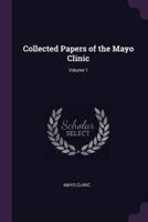 Collected Papers of the Mayo Clinic; Volume 1