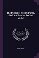 The Poems of Robert Burns. (Bell and Daldy's Pocket Vols.)