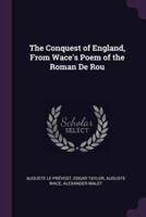 The Conquest of England, From Wace's Poem of the Roman De Rou
