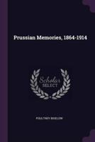 Prussian Memories, 1864-1914