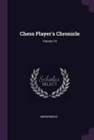 Chess Player's Chronicle; Volume 15