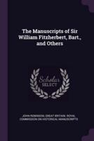 The Manuscripts of Sir William Fitzherbert, Bart., and Others