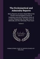 The Ecclesiastical and Admiralty Reports