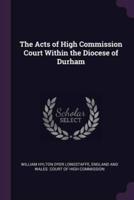 The Acts of High Commission Court Within the Diocese of Durham