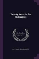 Twenty Years in the Philippines