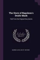The Story of Napoleon's Death-Mask