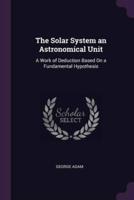The Solar System an Astronomical Unit