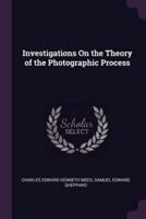 Investigations On the Theory of the Photographic Process