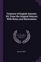 Treasury of English Sonnets. Ed. From the Original Sources With Notes and Illustrations