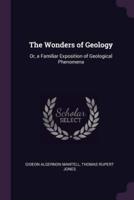 The Wonders of Geology