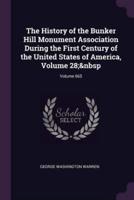 The History of the Bunker Hill Monument Association During the First Century of the United States of America, Volume 28; Volume 665