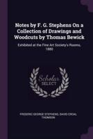 Notes by F. G. Stephens On a Collection of Drawings and Woodcuts by Thomas Bewick