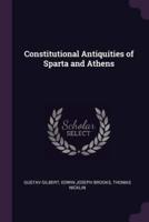 Constitutional Antiquities of Sparta and Athens