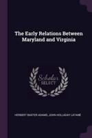 The Early Relations Between Maryland and Virginia