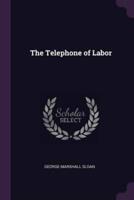 The Telephone of Labor