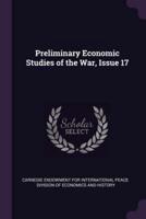 Preliminary Economic Studies of the War, Issue 17
