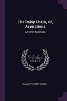 The Daisy Chain, Or, Aspirations