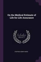 On the Medical Estimate of Life for Life Assurance