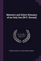 Memoirs and Select Remains of an Only Son [W.F. Durant]