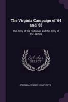 The Virginia Campaign of '64 and '65