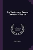 The Western and Eastern Questions of Europe