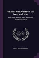 Colonel John Gunby of the Maryland Line