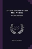 The Slav Invasion and the Mine Workers