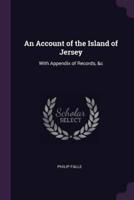 An Account of the Island of Jersey