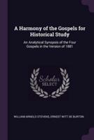 A Harmony of the Gospels for Historical Study