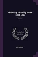 The Diary of Philip Hone, 1828-1851; Volume 1