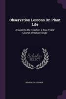 Observation Lessons On Plant Life