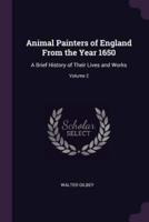 Animal Painters of England From the Year 1650