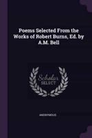 Poems Selected From the Works of Robert Burns, Ed. By A.M. Bell