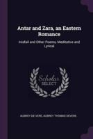 Antar and Zara, an Eastern Romance