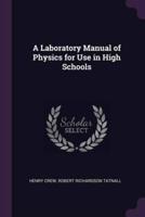 A Laboratory Manual of Physics for Use in High Schools