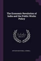 The Economic Revolution of India and the Public Works Policy