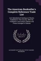 The American Bookseller's Complete Reference Trade List