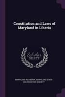 Constitution and Laws of Maryland in Liberia