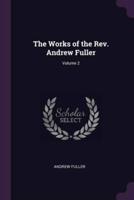 The Works of the Rev. Andrew Fuller; Volume 2