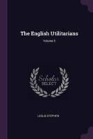 The English Utilitarians; Volume 3