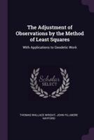 The Adjustment of Observations by the Method of Least Squares