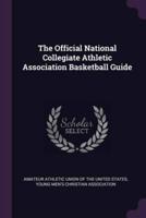 The Official National Collegiate Athletic Association Basketball Guide