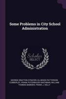 Some Problems in City School Administration